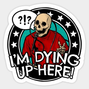 I'm Dying Up Here Sticker